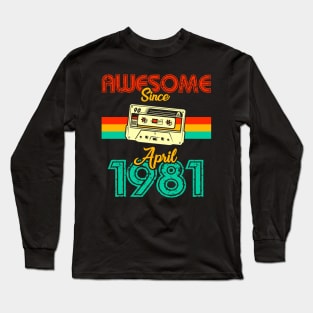 Awesome since April 1981 Long Sleeve T-Shirt